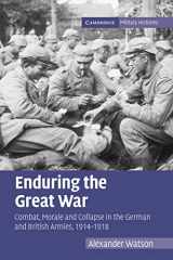 9780521123082-0521123089-Enduring the Great War: Combat, Morale and Collapse in the German and British Armies, 1914–1918 (Cambridge Military Histories)
