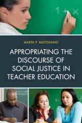 9781607097457-1607097451-Appropriating the Discourse of Social Justice in Teacher Education