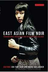 9781780760087-1780760086-East Asian Film Noir: Transnational Encounters and Intercultural Dialogue (World Cinema)