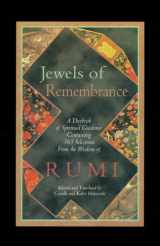 9781590304815-1590304810-Jewels of Remembrance: A Daybook of Spiritual Guidance Containing 365 Selections From the Wisdom of Rumi