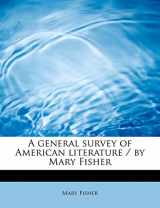 9781241251284-1241251282-A general survey of American literature / by Mary Fisher