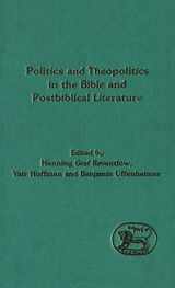 9781850754619-1850754616-Politics and Theopolitics in the Bible and Postbiblical Literature (The Library of Hebrew Bible/Old Testament Studies, 171)