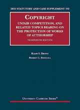 9781685619954-1685619959-2023 Statutory and Case Supplement to Copyright, Unfair Competition, and Related Topics Bearing on the Protection of Works of Authorship, 13th Edition (University Casebook Series)