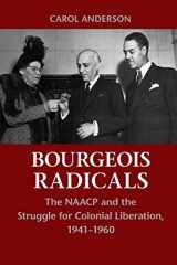 9780521155731-0521155738-Bourgeois Radicals: The NAACP and the Struggle for Colonial Liberation, 1941–1960