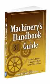 9780831143312-0831143312-Machinery's Handbook Guide, 31e (Machinery's Handbook Guide To The Use Of Tables And Formulas)