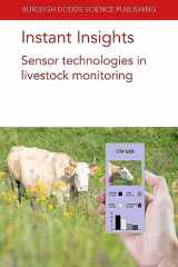 9781801460538-1801460531-Instant Insights: Sensor technologies in livestock monitoring (Burleigh Dodds Science: Instant Insights)