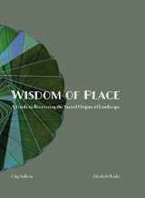 9781957183190-1957183195-Wisdom of Place: Recovering the Sacred Origins of Landscape