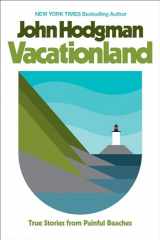 9780735224803-0735224803-Vacationland: True Stories from Painful Beaches
