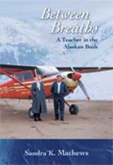 9780826338778-0826338771-Between Breaths: A Teacher in the Alaskan Bush