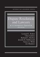 9781634603140-1634603141-Dispute Resolution and Lawyers, A Contemporary Approach (Interactive Casebook Series)