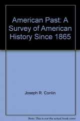 9780155023727-0155023721-American Past: A Survey of American History Since 1865 (American Past)