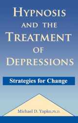 9780876306826-0876306822-Hypnosis and the Treatment of Depressions: Strategies for Change