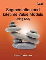 9781612906966-1612906966-Segmentation and Lifetime Value Models Using SAS