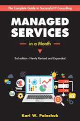 9781942115472-1942115474-Managed Services in a Month: Build a Successful, Modern Computer Consulting Business in 30Days