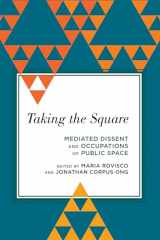 9781783483952-1783483954-Taking the Square: Mediated Dissent and Occupations of Public Space (Radical Subjects in International Politics)