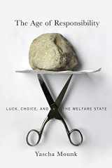 9780674545465-067454546X-The Age of Responsibility: Luck, Choice, and the Welfare State