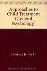 9780080336299-0080336299-Approaches to Child Treatment (General Psychology)