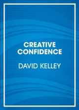 9780804127134-0804127131-Creative Confidence: Unleashing the Creative Potential Within Us All