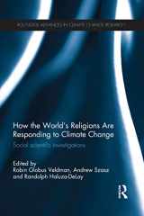 9781138656536-1138656534-How the World's Religions are Responding to Climate Change: Social Scientific Investigations (Routledge Advances in Climate Change Research)