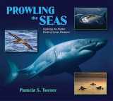 9780802797483-0802797482-Prowling the Seas: Exploring the Hidden World of Ocean Predators