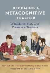 9780807764077-0807764078-Becoming a Metacognitive Teacher: A Guide for Early and Preservice Teachers