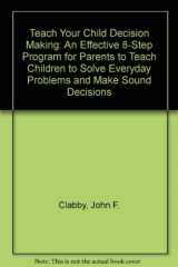 9780385193900-0385193904-Teach Your Child Decision Making