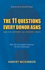 9781889102375-1889102377-The 11 Questions Every Donor Asks and the Answers All Donors Crave: How You Can Inspire Someone to Give Generously