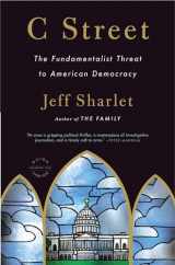 9780316091060-0316091065-C Street: The Fundamentalist Threat to American Democracy (Back Bay Readers' Pick)