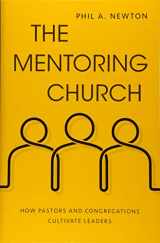 9780825444647-0825444640-The Mentoring Church: How Pastors and Congregations Cultivate Leaders