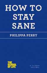 9781250030634-1250030633-How to Stay Sane (The School of Life)
