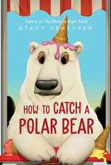 9781665925617-1665925612-How to Catch a Polar Bear (Washington Park Stories)