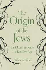 9780691191652-0691191654-The Origin of the Jews: The Quest for Roots in a Rootless Age