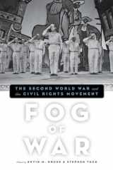 9780195382402-0195382404-Fog of War: The Second World War and the Civil Rights Movement