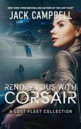 9781625676559-1625676557-Rendezvous with Corsair: A Lost Fleet Collection (The Lost Fleet)