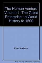 9780134309507-0134309502-Human Venture: The Great Enterprise : A World History to 1500