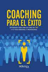 9781721692026-1721692029-Coaching para el éxito: Entrénate para dar un giro de 180º a tu vida personal y profesional (Spanish Edition)
