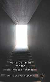 9780230580862-0230580866-Walter Benjamin and the Aesthetics of Change