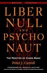 9781578637669-157863766X-Liber Null & Psychonaut: The Practice of Chaos Magic (Revised and Expanded Edition) (Weiser Classics Series)