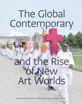 9780262518345-0262518341-The Global Contemporary and the Rise of New Art Worlds (Mit Press)