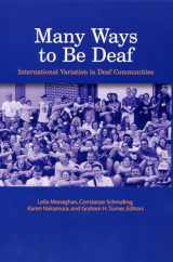 9781563685781-1563685787-Many Ways to Be Deaf: International Variation in Deaf Communities