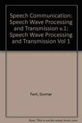 9780470254257-0470254254-Speech Wave Processing and Transmission: Proceedings of the Speech Communication Seminar, Stockholm, April 1-3, 1974 (Speech Wave Processing & Transmission)