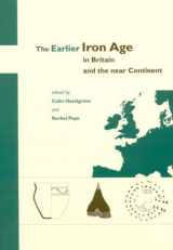 9781842172537-1842172530-The Earlier Iron Age in Britain and the Near Continent