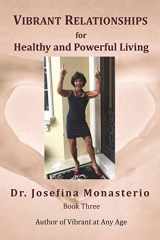 9781719472685-1719472688-Vibrant Relationships for Healthy and Powerful Living (Vibrant at Any Age)