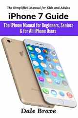9781637502389-1637502389-iPhone 7 Guide: The iPhone Manual for Beginners, Seniors & for All iPhone Users (The Simplified Manual for Kids and Adults)