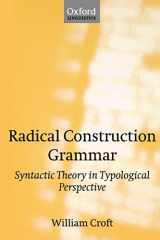 9780198299547-0198299540-Radical Construction Grammar: Syntactic Theory in Typological Perspective