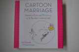 9781400068081-1400068088-Cartoon Marriage: Adventures in Love and Matrimony by The New Yorker's Cartooning Couple