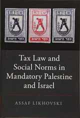 9781107176294-1107176298-Tax Law and Social Norms in Mandatory Palestine and Israel (Studies in Legal History)