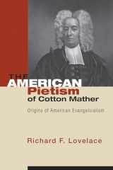 9781556353925-1556353928-The American Pietism of Cotton Mather: Origins of American Evangelicalism