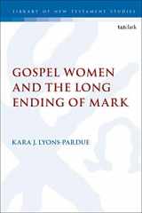 9780567702135-0567702138-Gospel Women and the Long Ending of Mark (The Library of New Testament Studies)