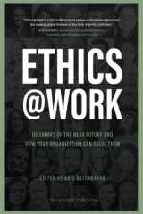 9788797284131-8797284130-Ethics at Work: Dilemmas of the Near Future and How Your Organization Can Solve Them